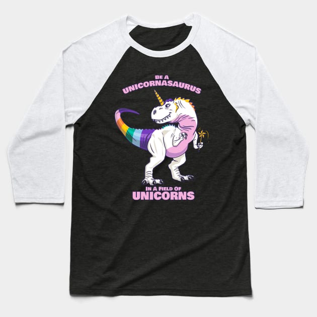 be a unicornasaurus rex in a field of unicorns Baseball T-Shirt by nayakiiro